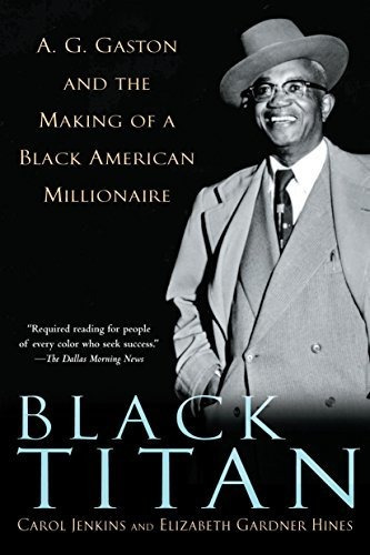 Book : Black Titan A.g. Gaston And The Making Of A Black...