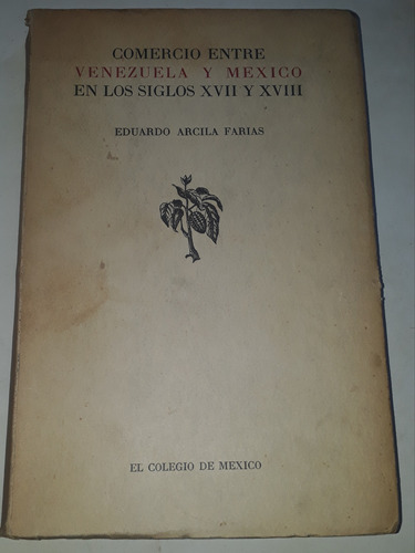 Comercio Entre Venezuela Y Mexico En Los Siglos Xvii Y Xviii