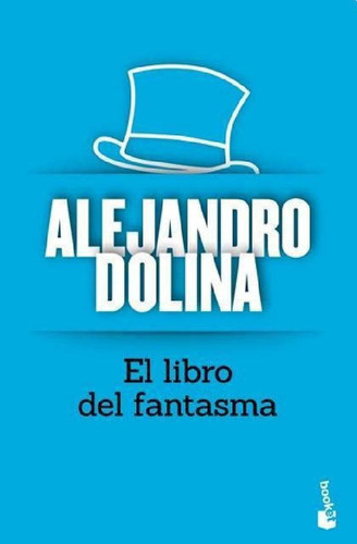 Libro - El Libro Del Fantasma - Alejandro Dolina - Pla Book