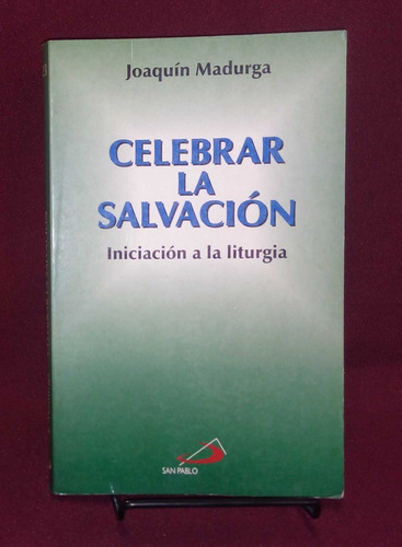 Celebrar La Salvacion - Joaquin Madurga
