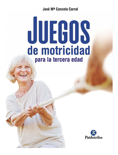 Juegos De Motricidad Para La Tercera Edad