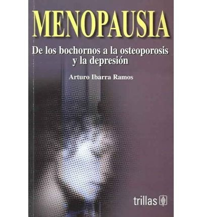 Menopausia De Los Bochornos A La Osteoporosis Trillas