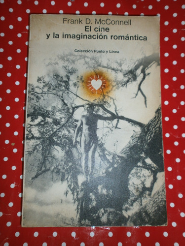 El Cine Y La Imaginación Romántica Mcconnell Ed Gustavo Gili