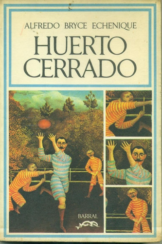 Huerto Cerrado - Bryce Echenique, Alfredo