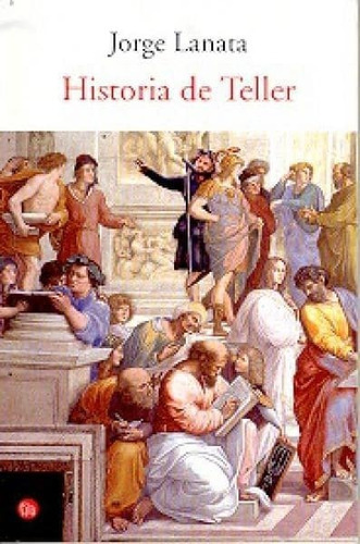 Historia De Teller, De Lanata, Jorge. Editorial Punto De Lectura, Tapa Blanda En Español, 2007