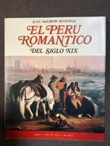 Comprar El Peru Romántico Del Siglo Xix - Juan Mauricio Rugendas