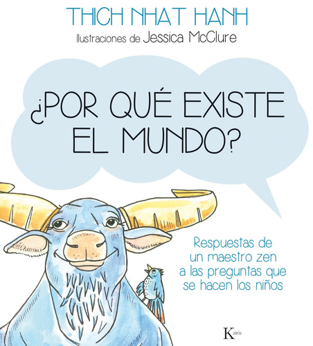 ¿Por qué existe el mundo?: Respuestas de un maestro zen a las preguntas que se hacen los niños, de Hanh, Thich Nhat. Editorial Kairos, tapa dura en español, 2022