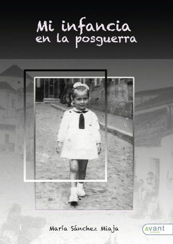 Mi Infancia En La Posguerra, De Sánchez Miaja, María. Avant Editorial, Tapa Blanda En Español