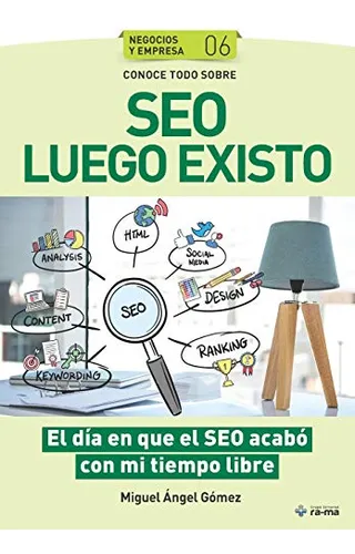 Libro Conoce Todo Sobre Seo Luego Existo: El Día En Que El