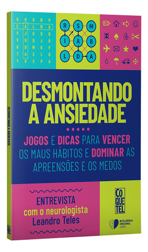 Desmontando a ansiedade: Jogos e dicas para vencer os maus hábitos e dominar as apreensões e os medos., de Coquetel, Equipe. Inteligência Emocional Editorial Coquetel - NF, capa mole em português, 2022