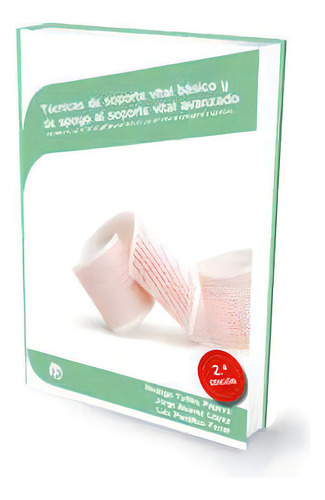 Tãâ©cnicas De Soporte Vital Bãâ¡sico Y De Apoyo Al Soporte Vital Avanzado (2ã⪠Ediciãâ³n), De Tofiño Pajares,rodrigo. Ideaspropias Editorial, S. L., Tapa Blanda En Español