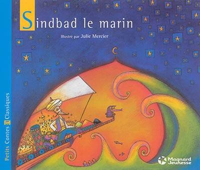 Sindbad Le Marin : Un Conte Extrait Des Mille Et Une Nuits -