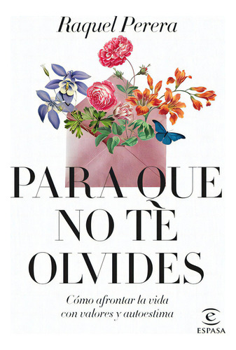 Para Que No Me Olvide(s) ( Libro Original ), De Raquel Perera, Raquel Perera. Editorial Espasa En Español