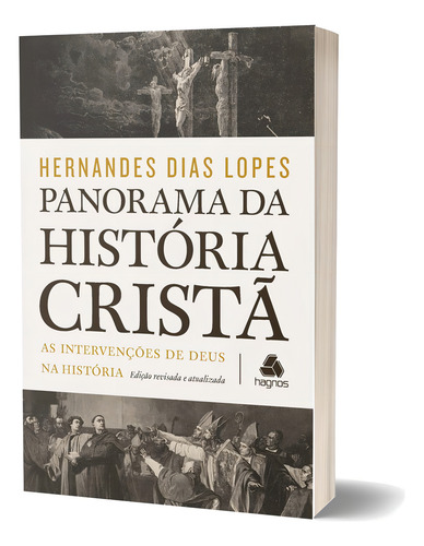 Panorama Da História Cristã: As Intervenções De Deus Na História, De Lopes, Hernandes Dias. Editorial Editora Hagnos Ltda, Capa Mole Em Português, 2018