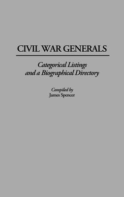 Libro Civil War Generals: Categorical Listings And A Biog...