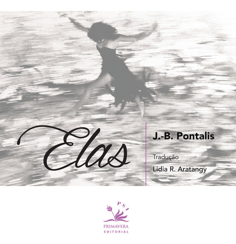 Elas, de Pontalis, J. B.. Editorial Primavera PSI, capa mole em português, 2015