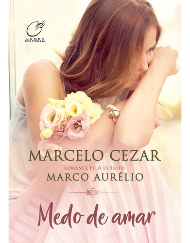 Medo De Amar: Não Aplica, De Médium: Marcelo Cezar / Ditado Por: Marco Aurélio. Série Não Aplica, Vol. Não Aplica. Editora Lumen, Capa Mole, Edição Não Aplica Em Português, 2022