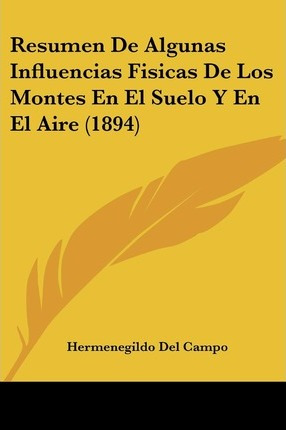 Libro Resumen De Algunas Influencias Fisicas De Los Monte...