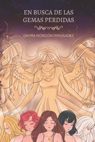 En Busca De Las Gemas Perdidas La Saga De Los..., De Morejón Fernández, Da. Editorial Dayverse Dmf, Inc. En Español