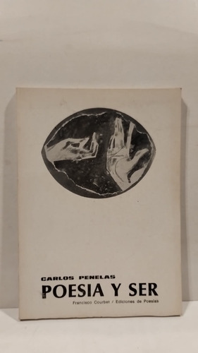 Poesía Y Ser - Carlos Penelas - Ed. Francisco Courbet