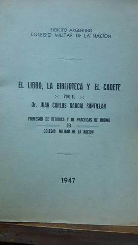 El Libro  La Biblioteca Y El Cadete. Garcia Santillan  Juan