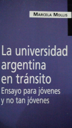 La Universidad Argentina En Tránsito/marcela Mollis