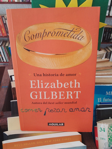 Comprometida. Elizabeth Gilbert.