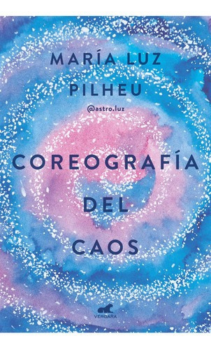 Libro Coreografía Del Caos - Maria Luz Pilheu - Vergara
