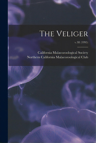 The Veliger; V.38 (1995), De California Malacozoological Society. Editorial Hassell Street Pr, Tapa Blanda En Inglés