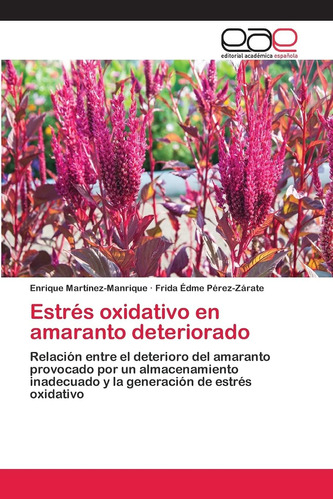 Libro: Estrés Oxidativo En Amaranto Deteriorado: Relación En