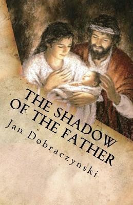The Shadow Of The Father - Jan Dobraczynski