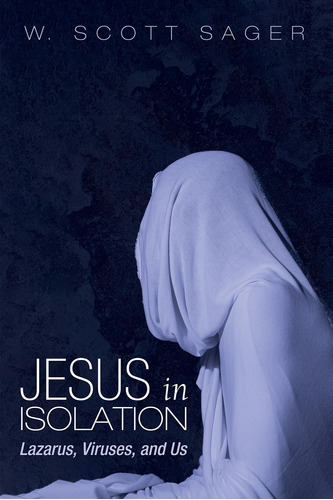 Libro: Jesus In Isolation: Lazarus, Viruses, And Us