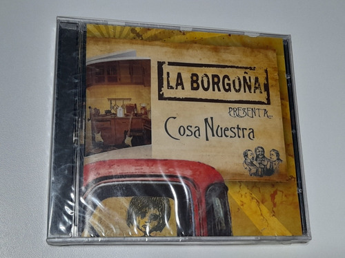 La Borgoña - Cosa Nuestra (cd Sellado) 