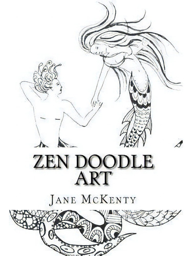 Zen Doodle Art : Drawing Underwater Life With Amazing Zen Doodle Technique, De Jane Mckenty. Editorial Createspace Independent Publishing Platform, Tapa Blanda En Inglés
