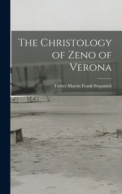 Libro The Christology Of Zeno Of Verona - Stepanich, Mart...
