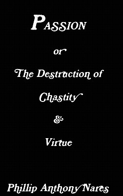 Libro Passion Or The Destruction Of Chastity & Virtue - N...