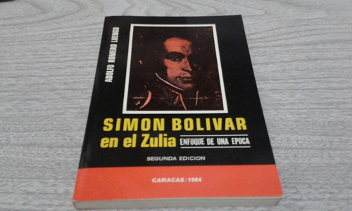 Simón Bolívar En El Zulia / Adolfo Romero Luengo