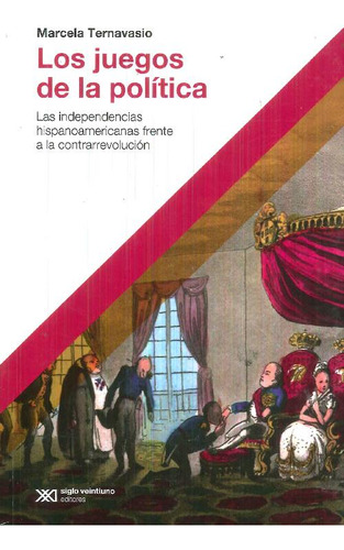 Libro Los Juegos De La Política. De Marcela Ternavasio