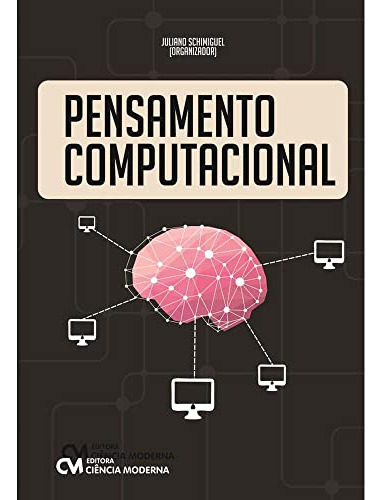 Libro Pensamento Computacional De Schimiguel Juliano Cienci