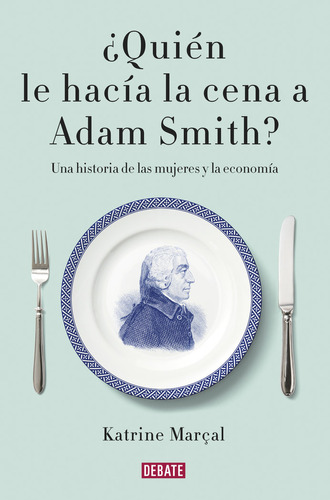 Libro Quien Le Hacia La Cena A Adam Smith