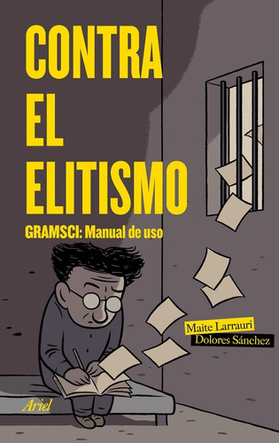 Contra El Elitismo: Gramsci: Manual De Uso Maite Larrauri 