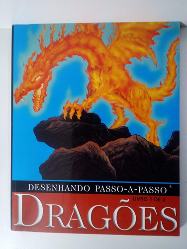 Desenhando Passo A Passo Dragões, de Esacala. Editora Lafonte, capa mole em português, 2013