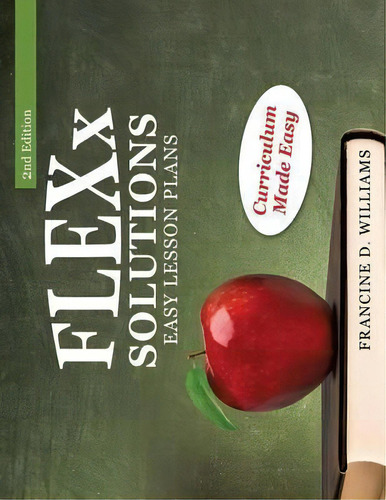 Flexx Solutions Easy Lesson Plans, De Francine D Williams. Editorial Xulon Press, Tapa Blanda En Inglés