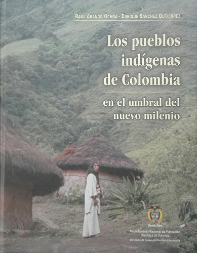 Los Pueblos Indigenas De Colombia Raul Arango