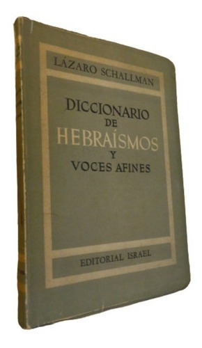 Diccionario De Hebraismos Y Voces Afines. Lazaro Schall&-.