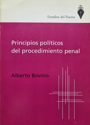 Principios Políticos Del Procedimiento Penal Alberto Bovino