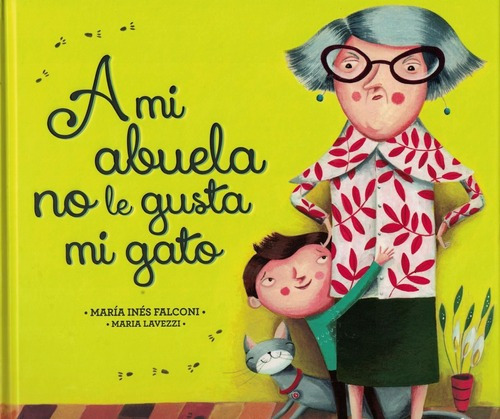 A Mi Abuela No Le Gusta Mi Gato - Maria Ines Falconi