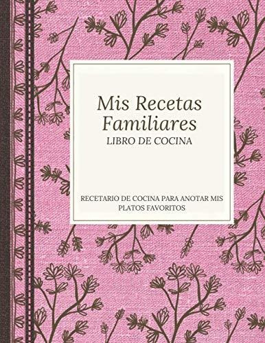 Mis Recetas Familiares - Libro De Cocina - Recetario De Coci