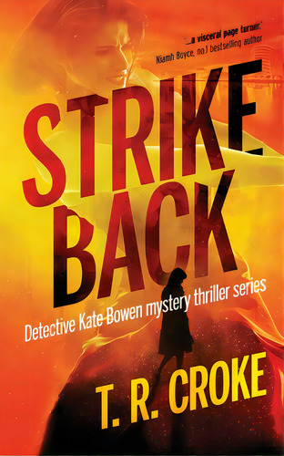 Strike Back, De Croke, T. R.. Editorial Lightning Source Inc, Tapa Blanda En Inglés