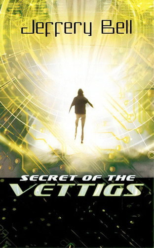 Secret Of The Vettigs, De Jeffery Bell. Editorial Westbow Press, Tapa Blanda En Inglés